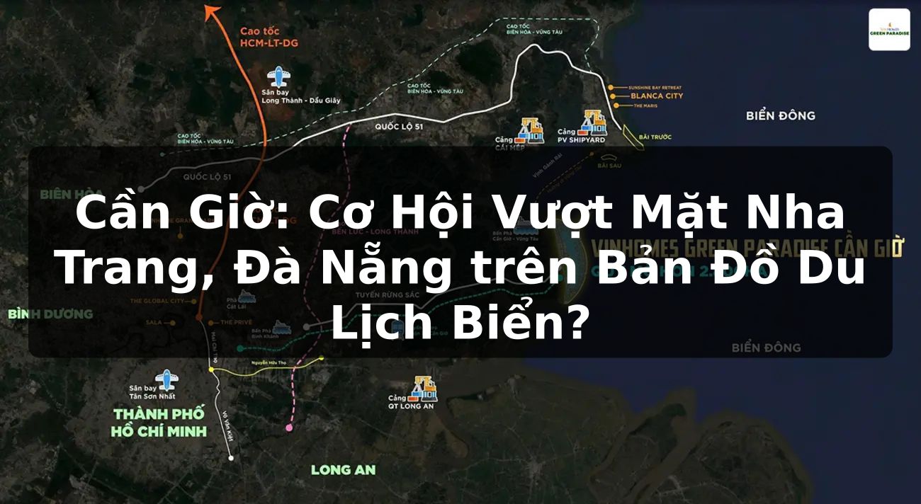 Cần Giờ: Cơ Hội Vượt Mặt Nha Trang - Đà Nẵng trên Bản Đồ Du Lịch Biển?