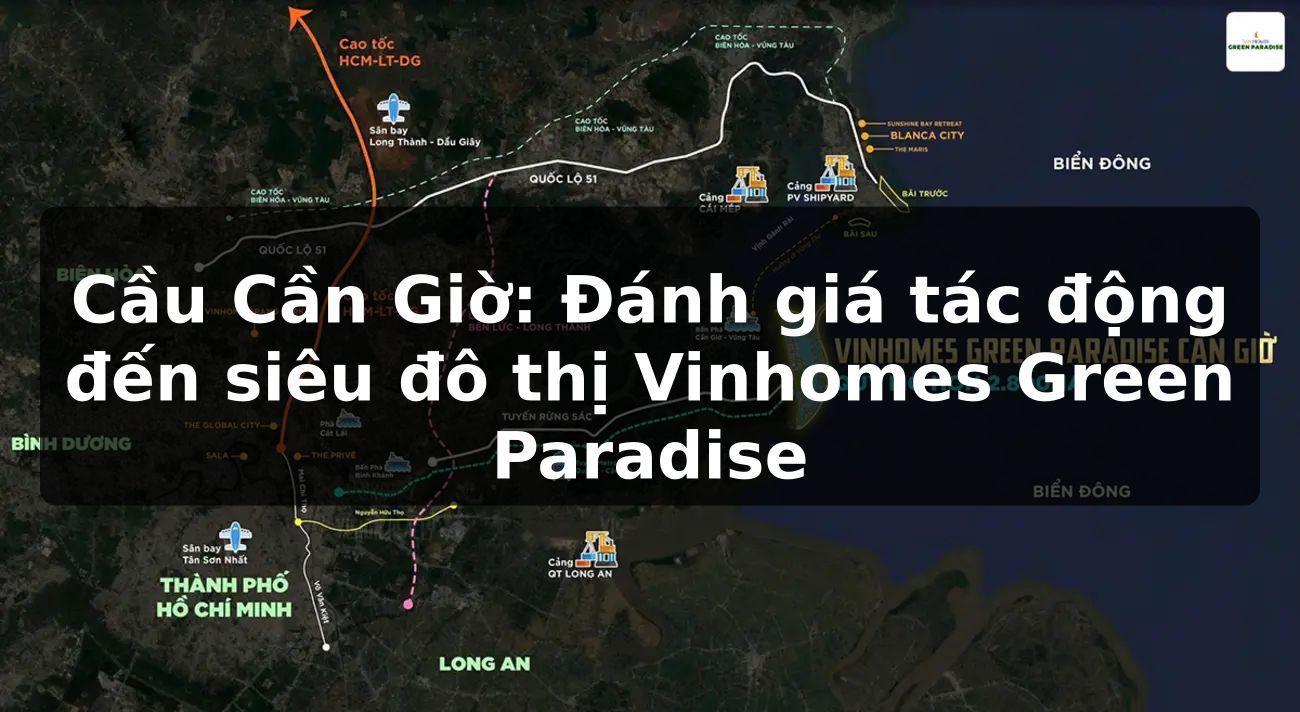 Cầu Cần Giờ: Đánh giá tác động đến siêu đô thị Vinhomes Green Paradise