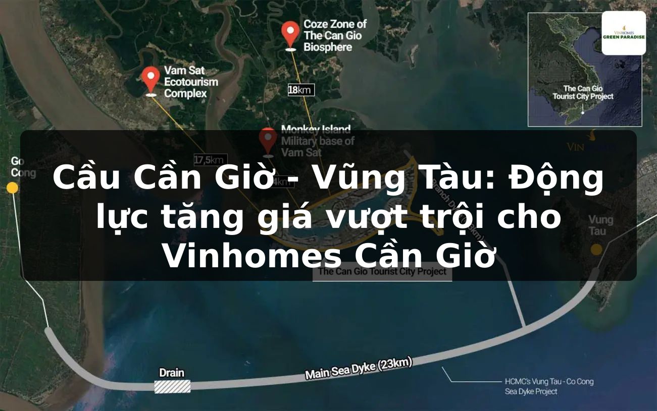 Cầu Cần Giờ - Vũng Tàu: Động lực tăng giá vượt trội cho Vinhomes Cần Giờ