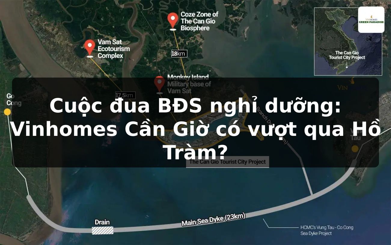 Cuộc đua BĐS nghỉ dưỡng: Vinhomes Cần Giờ có vượt qua Hồ Tràm?