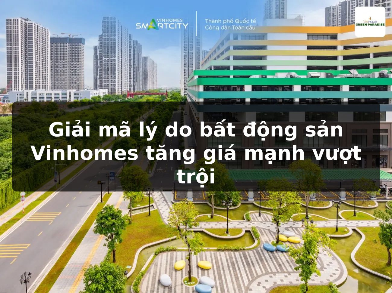 Giải mã lý do bất động sản Vinhomes tăng giá mạnh vượt trội