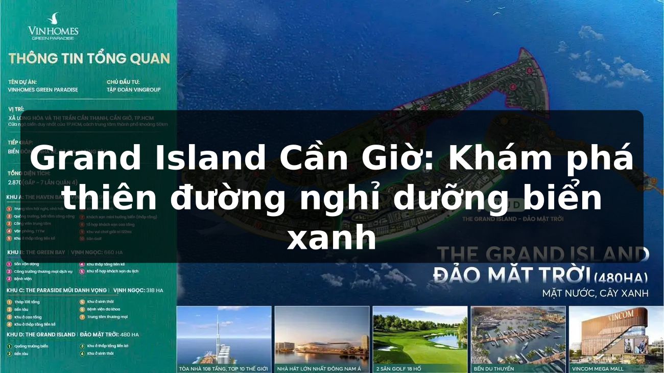 Grand Island Cần Giờ: Khám phá thiên đường nghỉ dưỡng biển xanh
