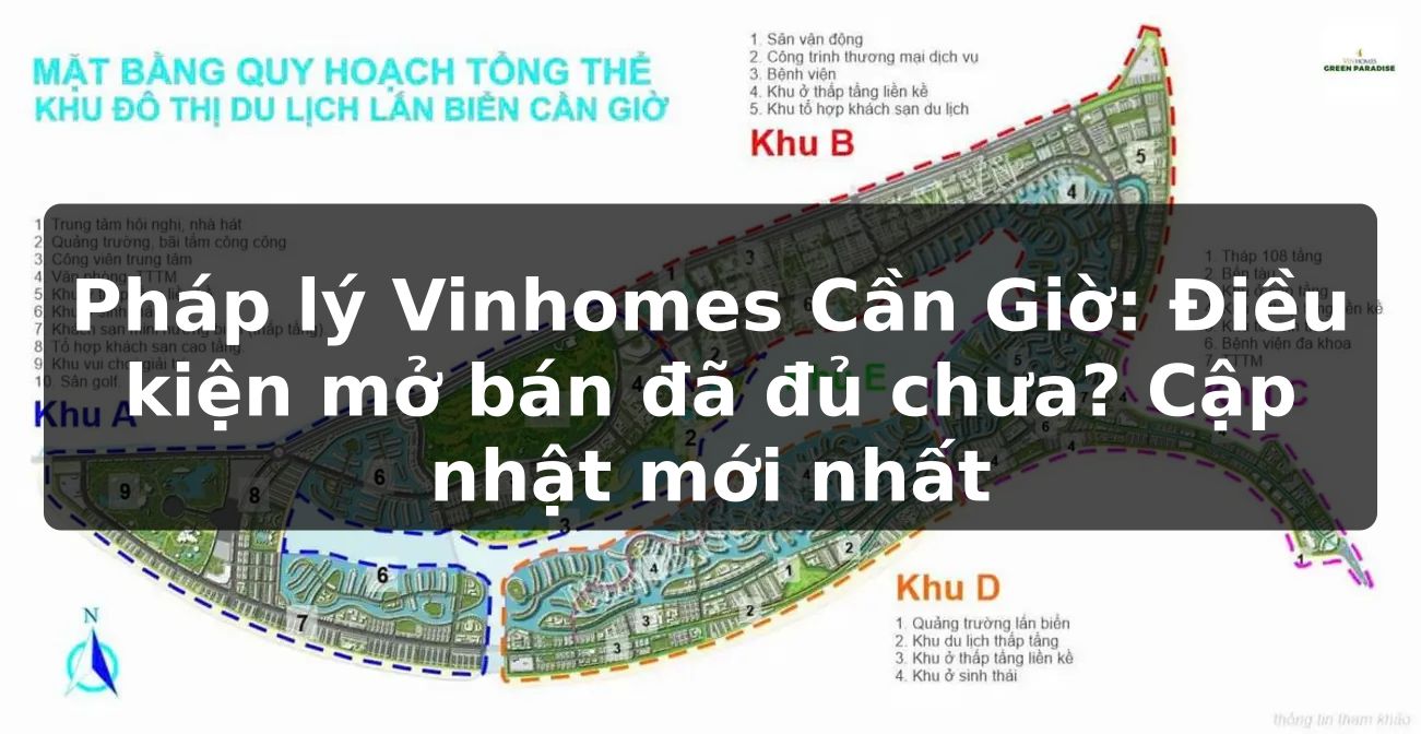 Pháp lý Vinhomes Cần Giờ: Điều kiện mở bán đã đủ chưa? Cập nhật mới nhất