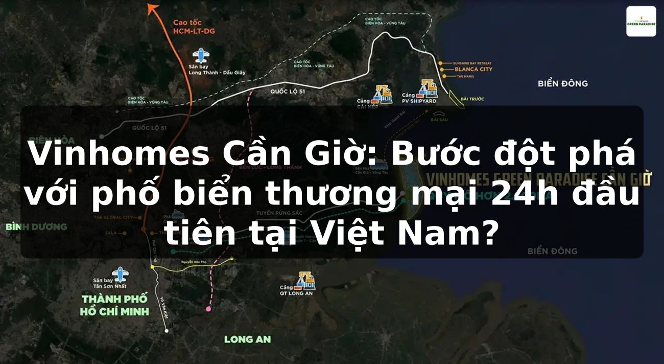 Vinhomes Cần Giờ: Bước đột phá với phố biển thương mại 24h đầu tiên tại Việt Nam?